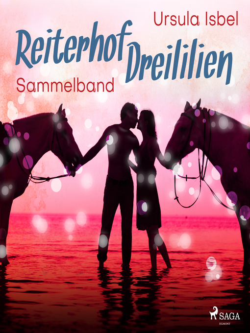 Title details for Reiterhof Dreililien--Alle 10 Geschichten im Sammelband by Ursula Isbel - Wait list